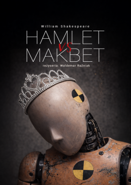 "Hamlet vs Makbet" reż. Waldemar Raźniak